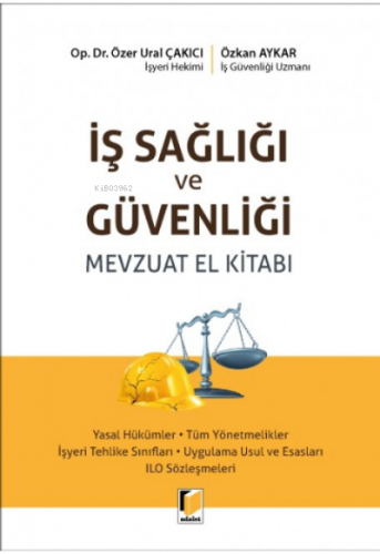 İş Sağlığı ve Güvenliği Mevzuatı El Kitabı | Özkan Aykar | Adalet Yayı