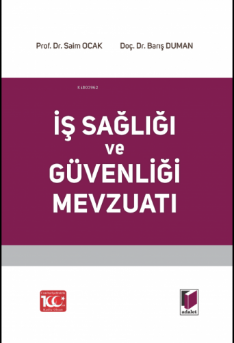 İş Sağlığı ve Güvenliği Mevzuatı | Saim Ocak | Adalet Yayınevi