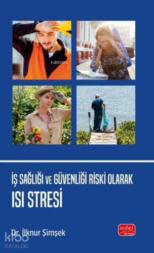 İş Sağlığı ve Güvenliği Riski Olarak Isı Stresi | İlknur Şimşek | Nobe