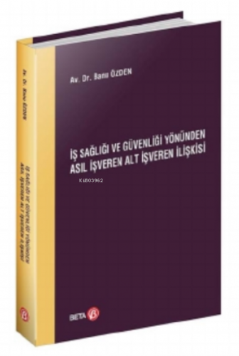 İş Sağlığı Ve Güvenliği Yönünden Asıl İşveren Alt İşveren İlişkisi