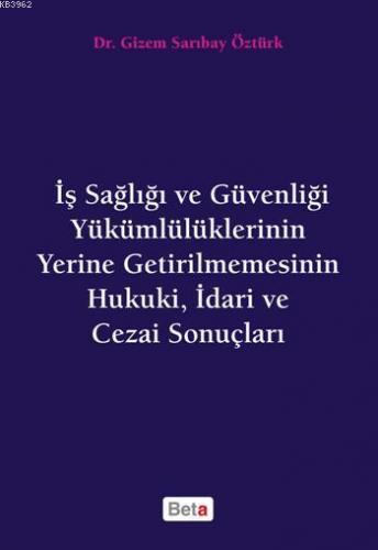 İş Sağlığı ve Güvenliği; Yükümlülüklerinin Yerine Getirilmemesinin Huk