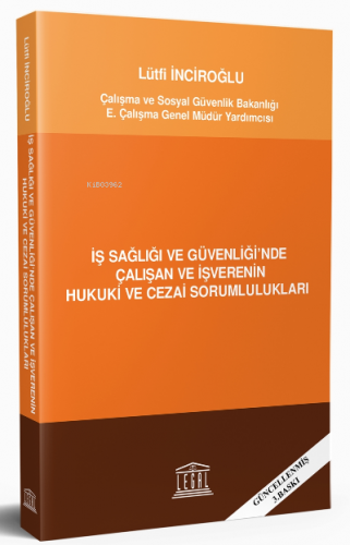 İş Sağlığı ve Güvenliği'nde Çalışan ve İşverenin Hukuki ve Cezai Sorum