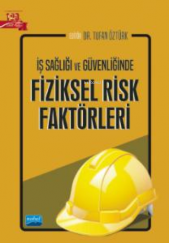 İş Sağlığı ve Güvenliğinde Fiziksel Risk Faktörleri | Kolektif | Nobel