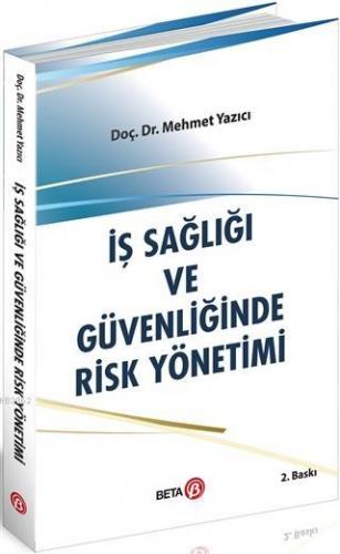 İş Sağlığı ve Güvenliğinde Risk Yönetimi | Mehmet Yazıcı | Beta Akadem