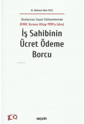 İş Sahibinin Ücret Ödeme Borcu | Mahmut Alper Kılıç | Seçkin Yayıncılı