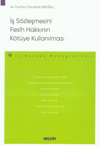 İş Sözleşmesini Fesih Hakkının Kötüye Kullanılması | Cumhur Dorukhan E