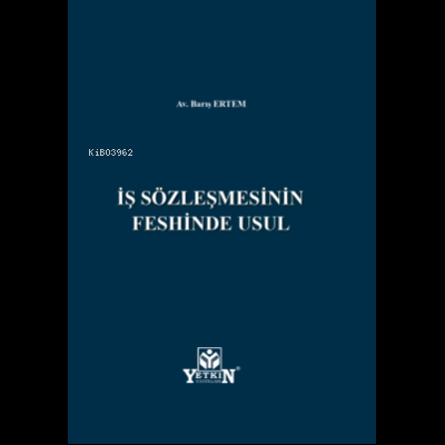 İş Sözleşmesinin Feshinde Usul | Barış Ertem | Yetkin Yayınları