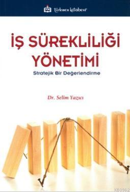 İş Sürekliliği Yönetimi | Selim Yazıcı | Türkmen Kitabevi