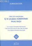 İş ve Çalışma Hürriyetinin İhlali Suçu | Mehmet Onat Öztürk | Legal Ya