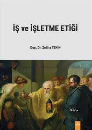 İş ve İşletme Etiği | Zeliha Tekin | Dora Yayıncılık