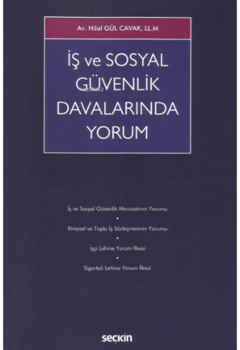 İş ve Sosyal Güvenlik Davalarında Yorum | Hilal Gül Cavak | Seçkin Yay