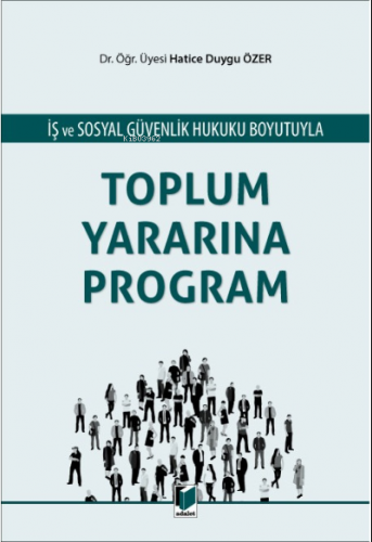 İş ve Sosyal Güvenlik Hukuku Boyutuyla Toplum Yararına Program | Hatic