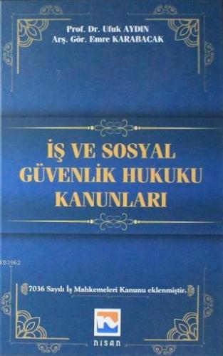 İş ve Sosyal Güvenlik Hukuku Kanunları | Emre Karabacak | Nisan Kitabe