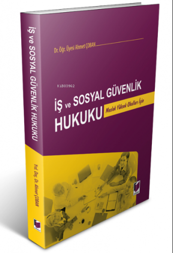 İş ve Sosyal Güvenlik Hukuku;Meslek Yüksek Okulları İçin | Ahmet Çoban