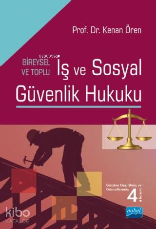 İş Ve Sosyal Güvenlik Hukuku | Kenan Ören | Nobel Yayın Dağıtım