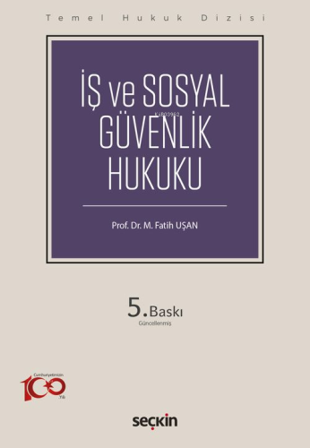 İş ve Sosyal Güvenlik Hukuku | M. Fatih Uşan | Seçkin Yayıncılık