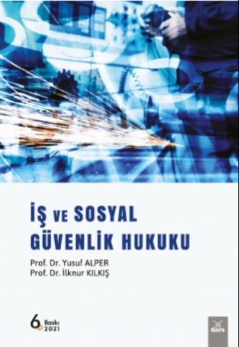 İş ve Sosyal Güvenlik Hukuku | Yusuf Alper | Dora Yayıncılık