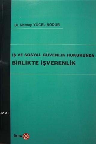 İş ve Sosyal Güvenlik Hukukunda Birlikte İşverenlik | Mehtap Yücel Bod