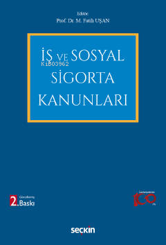 İş ve Sosyal Sigorta Kanunları | Fatih M. Uşan | Seçkin Yayıncılık