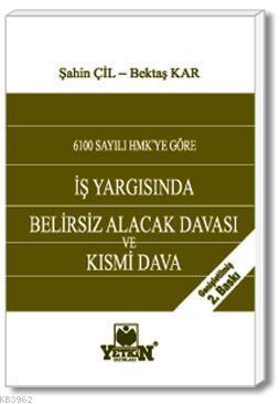 İş Yargısında Belirsiz Alacak Davası ve Kısmi Dava | Bektaş Kar | Yetk