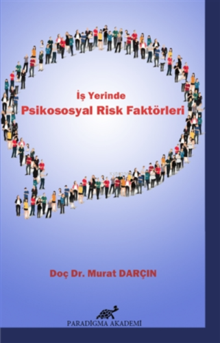 İş Yerinde Psikososyal Risk Faktörleri | Murat Darçın | Paradigma Akad