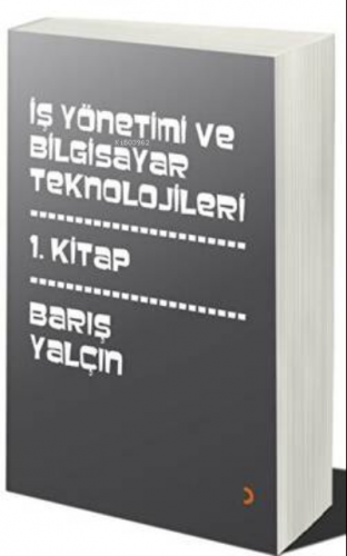 İş Yönetimi ve Bilgisayar Teknolojileri | Barış Yalçın | Cinius Yayınl