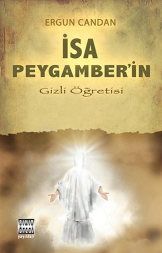 İsa Peygamber’in Gizli Öğretisi | Ergun Candan | Sınır Ötesi Yayınları