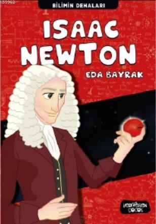 Isaac Newton; Bilimin Dehaları | Eda Bayrak | Yediveren Yayınları