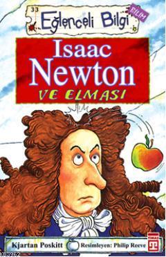 Isaac Newton ve Elması; Eğlenceli Bilim, +10 Yaş | Kjartan Poskitt | T