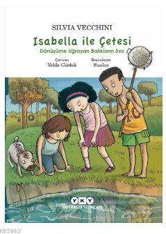 İsabella ile Çetesi: Dönüşüme Uğrayan Balıkların Sırrı | Silvia Vecchi