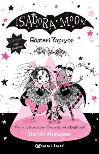 Isadora Moon 9: Gösteri Yapıyor | Harriet Muncaster | Epsilon Yayınevi