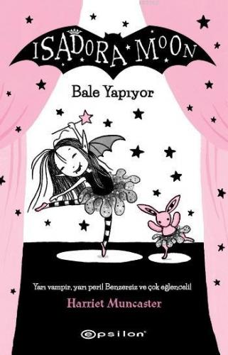 Isadora Moon Bale Yapıyor | Harriet Muncaster | Epsilon Yayınevi