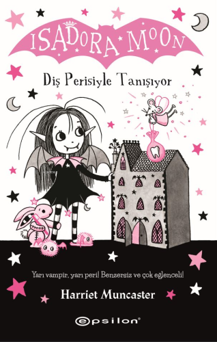 Isadora Moon: Diş Perisiyle Tanışıyor | Harriet Muncaster | Epsilon Ya