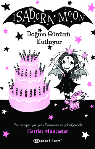 Isadora Moon Doğum Gününü Kutluyor | Harriet Muncaster | Epsilon Yayın