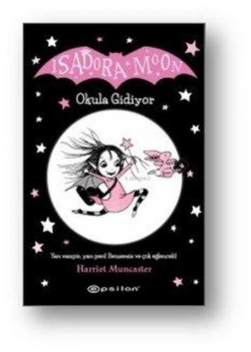 Isadora Moon Okula Gidiyor | Harriet Muncaster | Epsilon Yayınevi