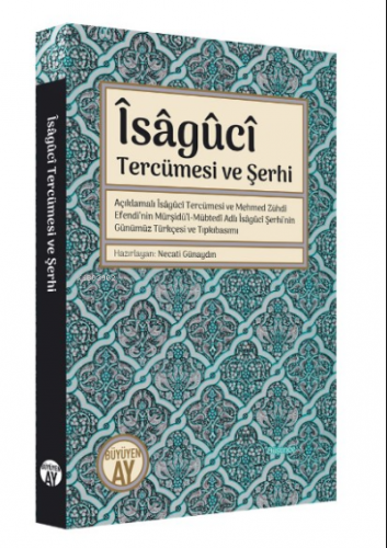 Îsâgûcî Tercümesi ve Şerhi | Necati Günaydın | Büyüyen Ay Yayınları