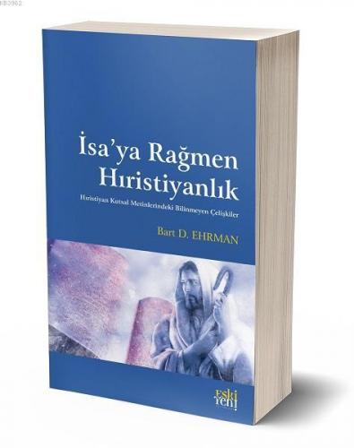 İsa'ya Rağmen Hıristiyanlık | Bart D. Ehrman | Eski Yeni Yayınları