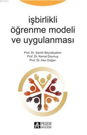 İşbirlikli Öğrenme Modeli ve Uygulanması | Semih Bayrakçeken | Pegem A