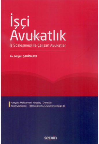 İşçi Avukatlık | Nilgün Şahinkaya | Seçkin Yayıncılık