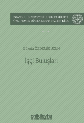 İşçi Buluşları;İstanbul Üniversitesi Hukuk Fakültesi Özel Hukuk Yüksek