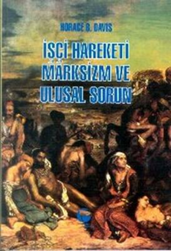 İşçi Hareketi, Marksizm ve Ulusal Sorun | Horace B. Davis | Belge Yayı