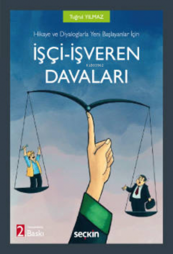 İşçi – İşveren Davaları | Tuğrul Yılmaz | Seçkin Yayıncılık