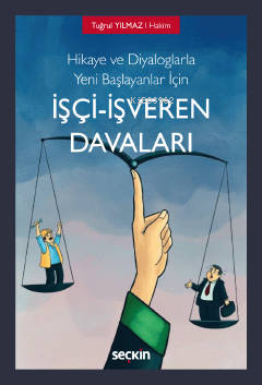 İşçi – İşveren Davaları | Tuğrul Yılmaz | Seçkin Yayıncılık