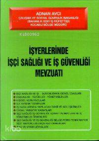 İşçi Sağlığı ve İş Güvenliği Mevzuatı | Adnan Avcı | Alfa Basım Yayım 