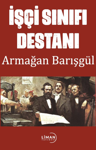 İşçi Sınıfı Destanı | Armağan Barışgül | Liman Yayınevi