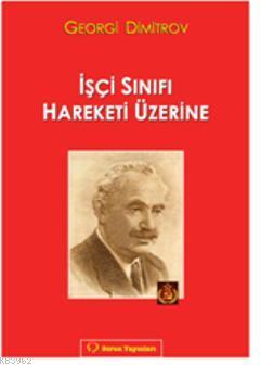 İşçi Sınıfı Hareketi Üzerine | Georgi Dimitrov | Sorun yayınları