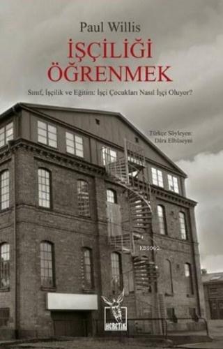 İşçiliği Öğrenmek; Sınıf, İşçilik ve Eğitim: İşçi Çocukları Nasıl İşçi