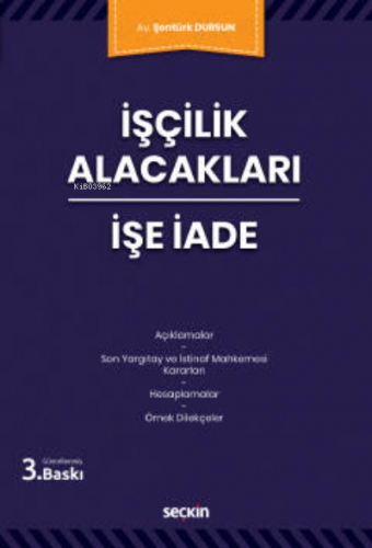 İşçilik Alacakları – İşe İade | Şentürk Dursun | Seçkin Yayıncılık