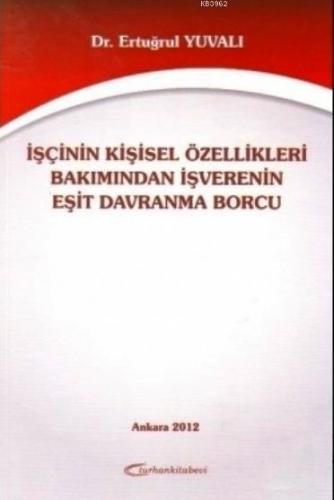 İşçinin Kişisel Özellikleri Bakımından İşverenin Eşit Davranma Borcu |