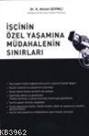 İşçinin Özel Yaşamına Müdahalenin Sınırları | K. Ahmet Sevimli | Legal